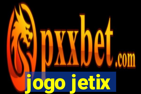 jogo jetix